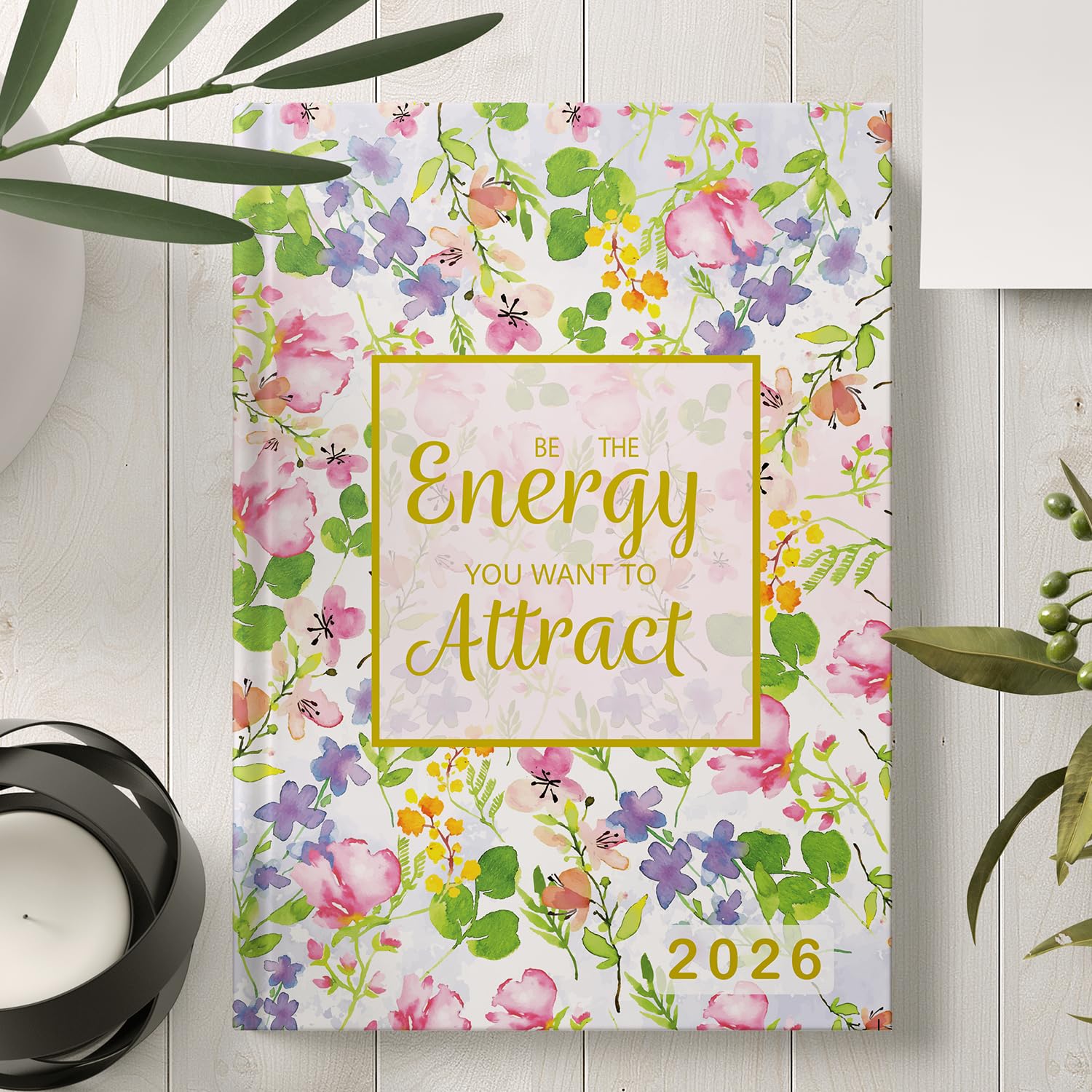 Be The Energy You Want To Attract Hard Bound Designer Notebook Diary 2026 with Dates, Daily Monthly 